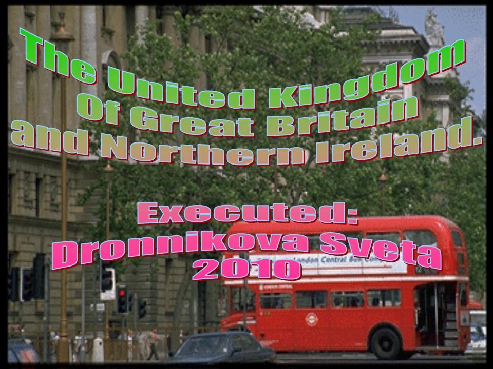 The United Kingdom of Great Britain and Northern Ireland